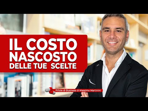 Il costo nascosto delle tue scelte