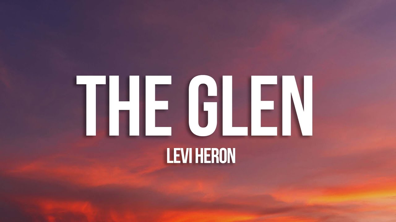 Levi Heron - The Glen (Levi Heron Edit) (Lyrics) Levi Heron - The Glen (Levi Heron Edit) (Lyrics)