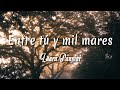 Laura Pausini - Entre tú y mil mares ( Letra + vietsub )