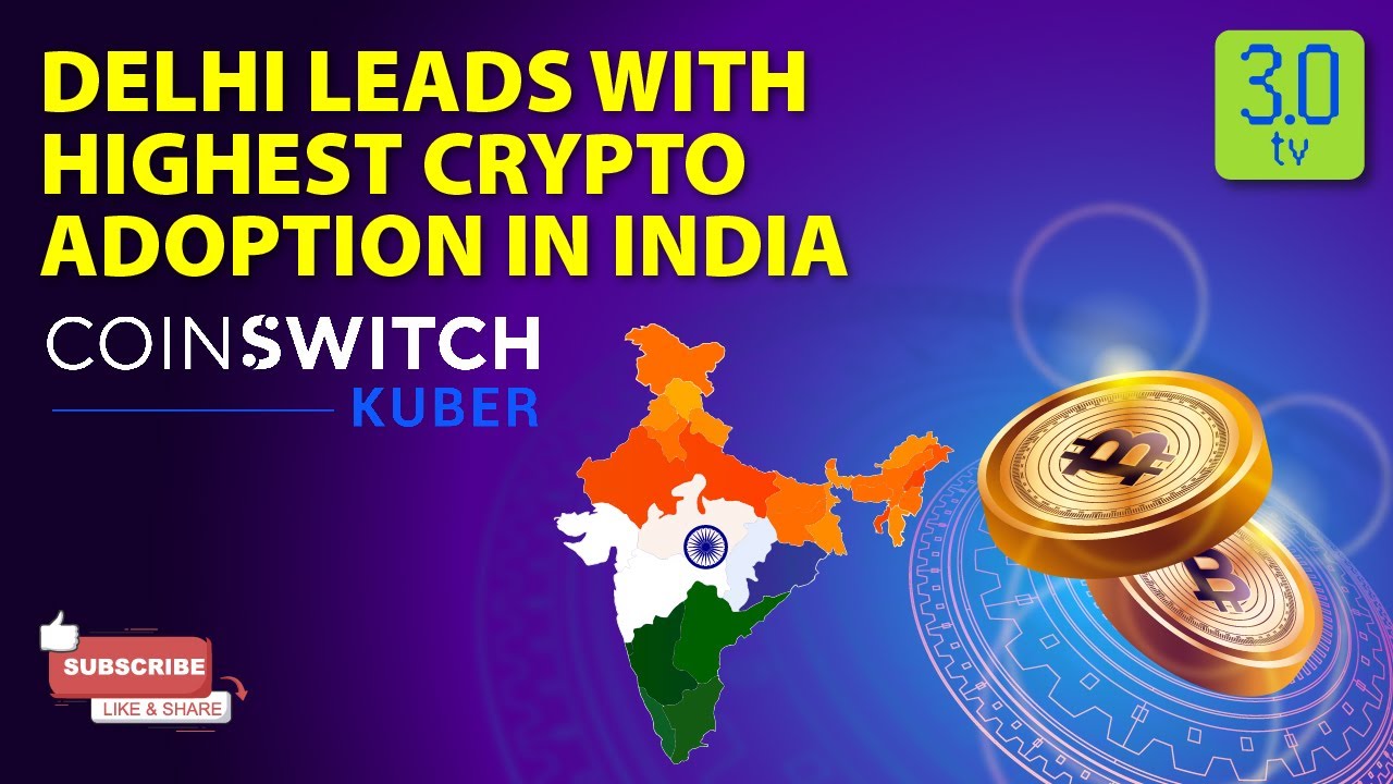 Delhi Leads with Highest Crypto Adoption in India: CoinSwitch | Tip of the  Cryptoberg | Reallive3TV