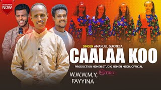 Caalaa Koo Amanuel Gurmesa Oromic Song Studio 20172024