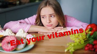 EAT YOUR VITAMINS, INTRO TO VITAMINS