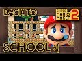 Super Mario Maker 2 - Mario Goes Back to School :(