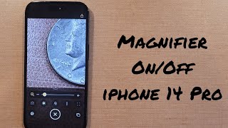 Magnifier On/Off iPhone 14 Pro/ Max