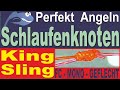 Perfekt Angeln – King Sling Angelknoten | feste Schlaufe | für Mono, FC Fluorocarbon, Geflecht