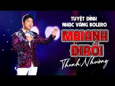 Lk Bolero Nhạc Vàng Mới Hay Nhất 2024 Tan Chảy Lòng Người Nghe | Mai Anh Đi Rồi - Thanh Nhường