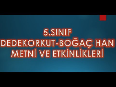 5.Sınıf Dede Korkut Boğaç Han Dinleme İzleme Metni İzle