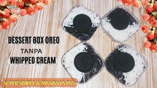 Resep Dessert box oreo tanpa whipped cream