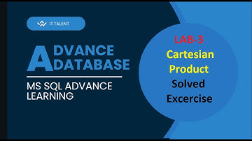 SQL Advance LAB-3: Cartesian Product explanation , solved exercise