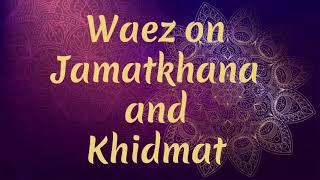 45 Ismaili Waez Waez On Jamatkhana And Khidmat 