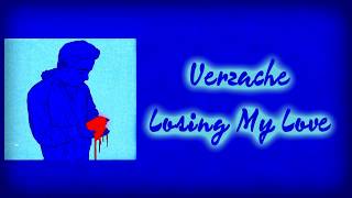 Verzache - Losing My Love [Lyrics on screen]