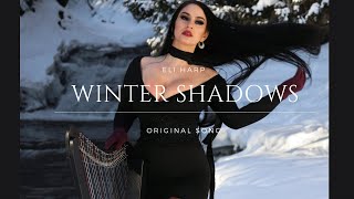 WINTER SHADOWS | ELI HARP | ORIGINAL SONG | HARP MUSIC