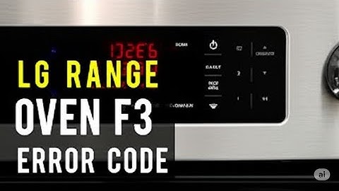 LG Range Oven F3 Error Code  Meaning Behind The Error  What Causes It  And Best Solutions To Fix It