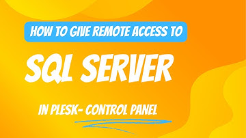 How to Give Remote Access to MS SQL Server Database User in Plesk Control Panel