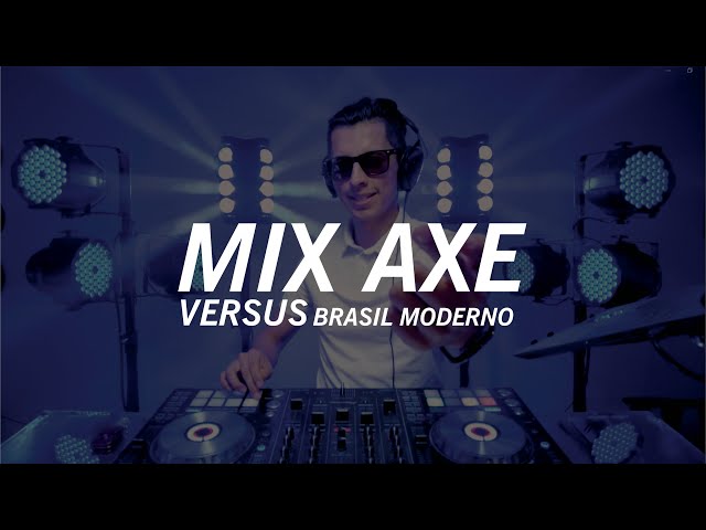 MIX AXE vs Brasil Moderno - Dj Gastón class=