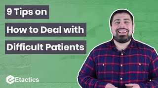 9 Tips on How to Deal with Difficult Patients