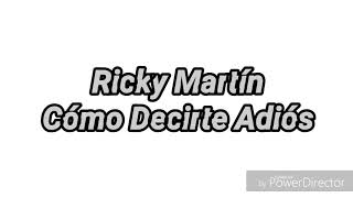 Ricky Martín - cómo dedirte adiós