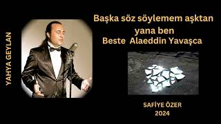 Başka söz söylemem aşktan yana ben - Yahya Geylan