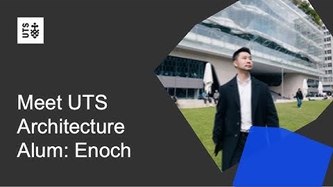 What it’s like studying architecture at UTS | Meet UTS architecture alum, Enoch