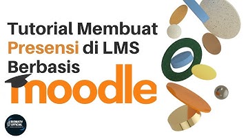 TUTORIAL MEMBUAT PRESENSI DI LMS BERBASIS MOODLE