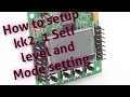 How to Setup kk 2.1  Self level and Mode setting