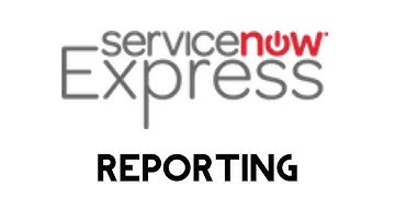 ServiceNow Express: Reporting