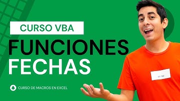 Curso de Macros: Funciones para el manejo de Fechas en VBA Excel
