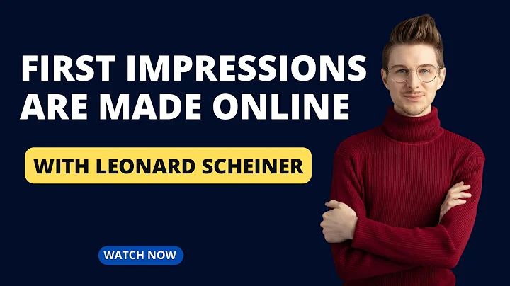 First Impressions are Made Online | Leonard Scheiner