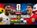 GHANA 🇬🇭 vs PANAMA 🇵🇦 LIVE | FIFA World Cup 2026 Watchalong | Group L 📱