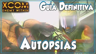 XCOM | Guía Definitiva | Autopsias - 25 | Gameplay Español