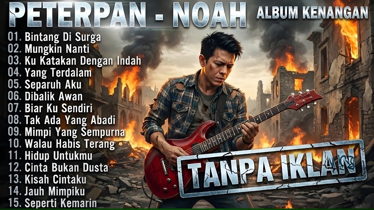 🛑  PETERPAN-NOAH ALBUM KENANGAN Tanpa Iklan | Album Nostalgia 🎸 BIKIN MERINDING ‼️