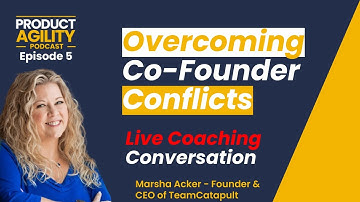 Overcoming Co-Founder Conflicts Live Coaching Conversation (With Marsha Acker)