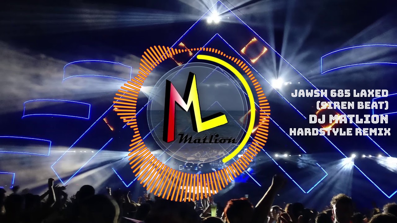 jawsh 685 laxed siren beat dj matlion hardstyle remix jawsh 685 laxed siren beat dj matlion hardstyle remix