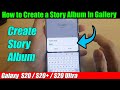 Galaxy s20s20 how to create a story album in gallery