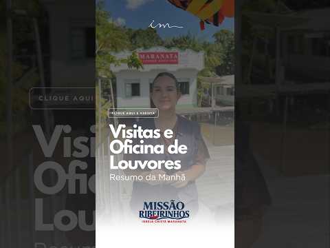 🛶 Missão Ribeirinhos | Uma manhã de comunhão e evangelização - Igreja Cristã Maranata