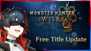 MHWilds - Title Update 1 Announcement Stream Reaction and Multiplayer Hunts  太刀 弓