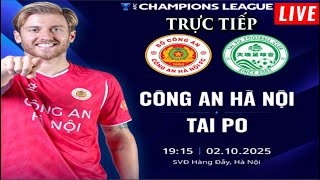 🔴TRỰC TIẾP BÓNG ĐÁ CÔNG AN HÀ NỘI VS TAI PO FC AFC CHAMPIONS LEAGUE TWO CUP C2 CHÂU Á - 02\/10\/2025