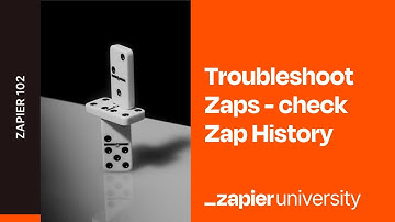 Troubleshooting Zaps using Zap History - Zapier 102