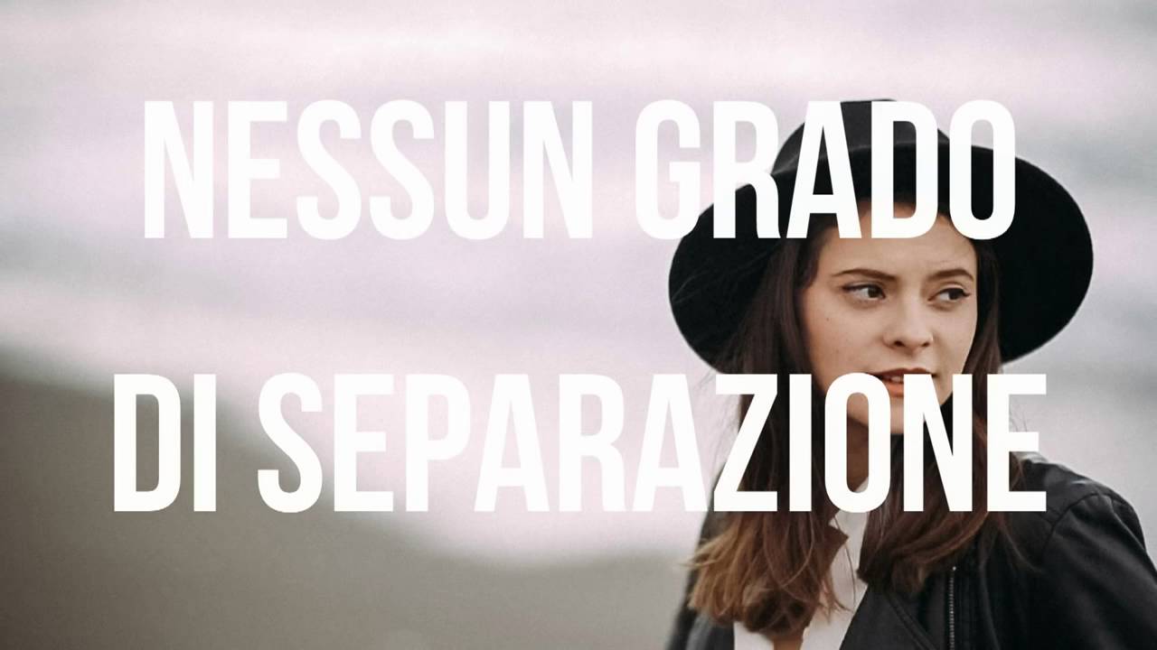 Francesca Michielin Nessun Grado Di Separazione Lyrics Testo - YouTube