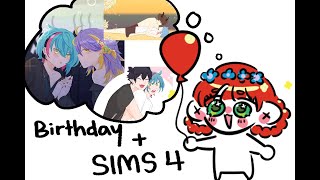 it's my borthday + doing whatever I want in Sims 4
