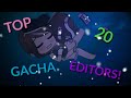 TOP 20 MEJORES EDITORES DE GACHA!