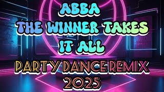 ABBA - The Winner Takes It All Party Dance Remix 2025 | EMT Music Remix Vol.169