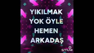 Yıkılmak Yok Öyle Karaoke