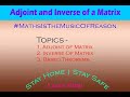 Adjoint and Inverse Of Matrices | (Part 2) | Laxmi Mittal | Stay Home | Stay Safe