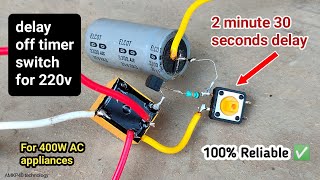 Simplest delay off timer switch circuit for 220vAC. make timer switch circuit for 400w AC appliances