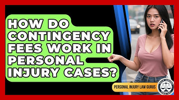 How Do Contingency Fees Work In Personal Injury Cases? - Personal Injury Law Gurus
