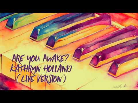 are-you-awake?-(live-version)-kathryn-holland