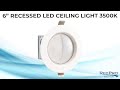 6" Recessed LED Ceiling Light 3500k