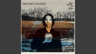 Video thumbnail of "The Only Children - Tired Of This Town"