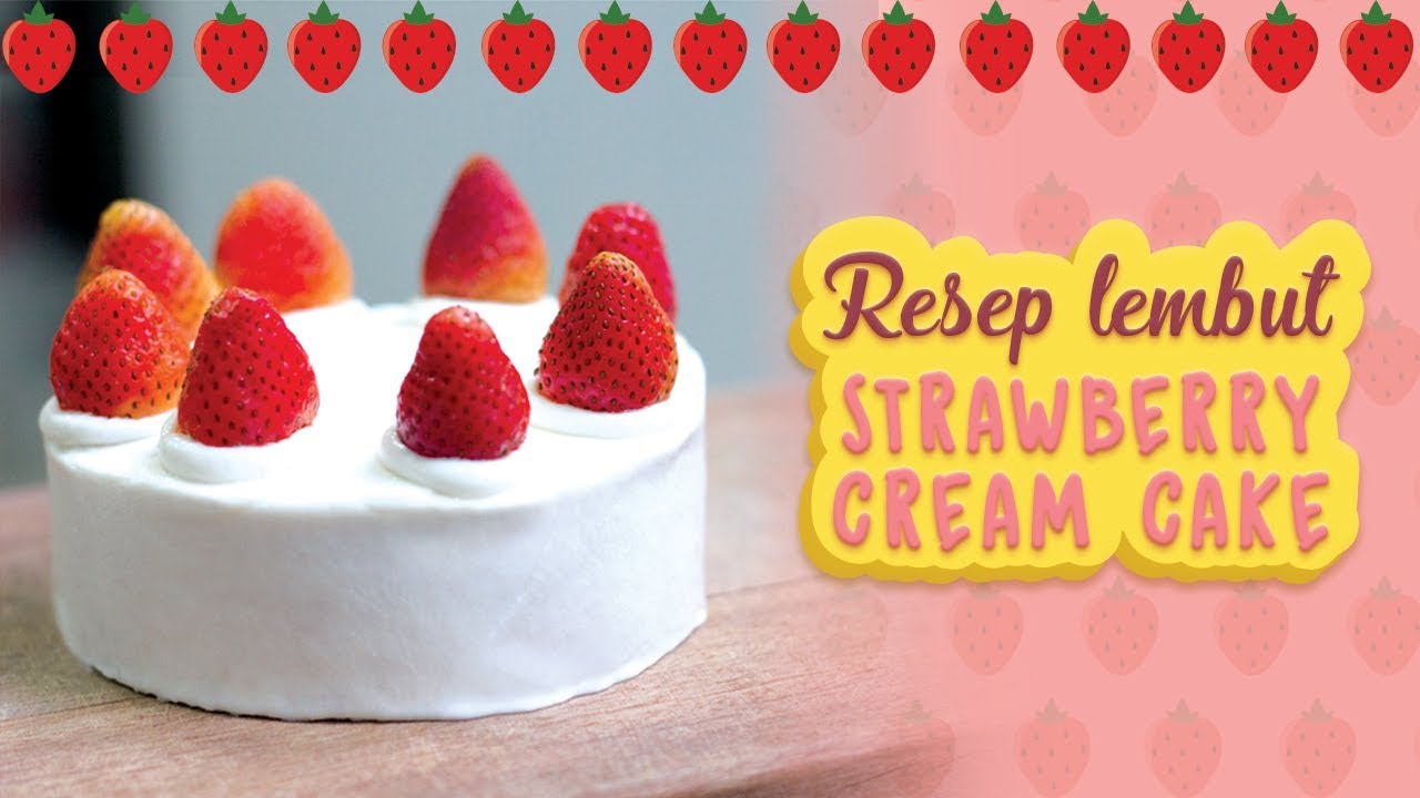 RESEP CAKE STROBERI & KRIM ANTI ENEG | STRAWBERRY CREAM CAKE RECIPE